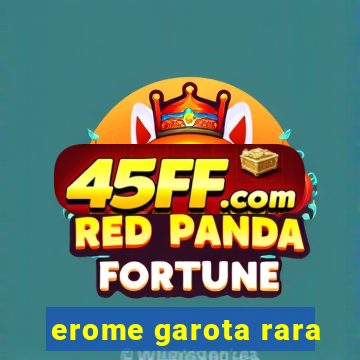 erome garota rara